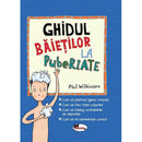 Ghidul baietilor la pubertate - Phil Wilkinson - Delumani - Magazin Online Romanesc 
