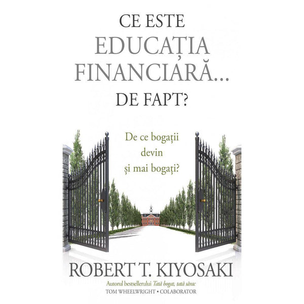 Ce este educatia financiara... de fapt? - Robert T. Kiyosaki - Delumani - Magazin Romanesc 
