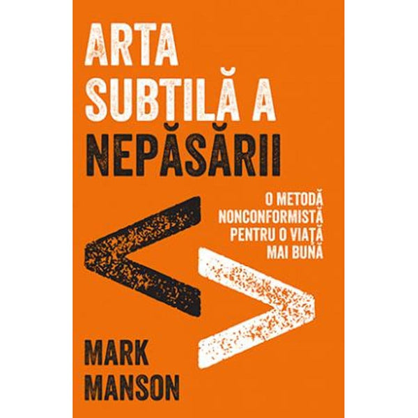 Arta subtila a nepasarii - Mark Manson - Delumani - Magazin Online Romanesc 