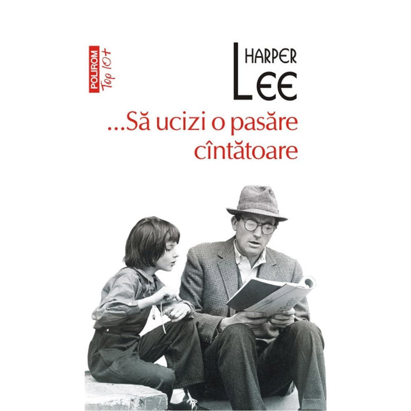 ...Sa ucizi o pasare cantatoare (editie de buzunar) - Harper Lee - Delumani - Magazin Online Romanesc 